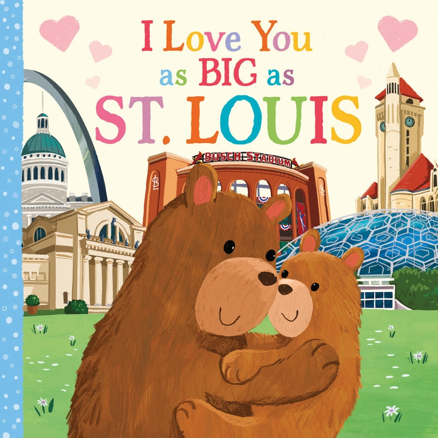 I Love You As Big As St. Louis Hardcover Book